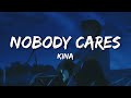 Kina - Nobody Cares (Lyrics) ft. Shiloh