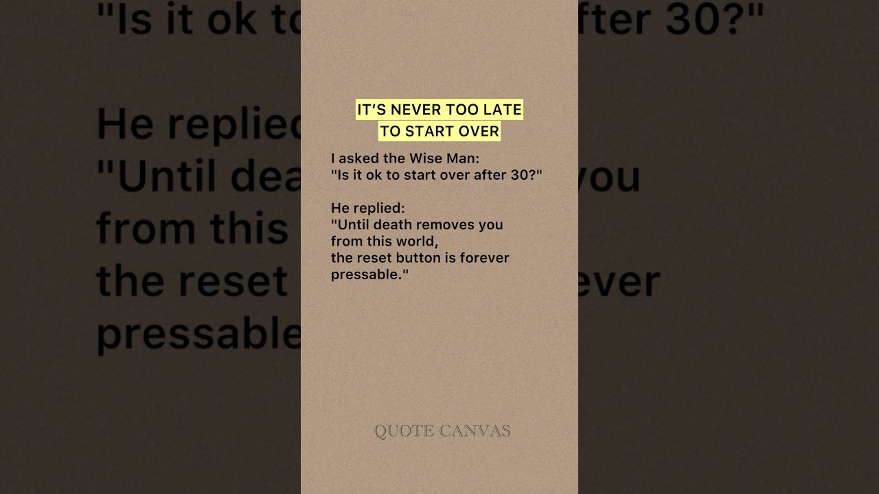 It’s never too late to start over.