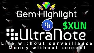 ULTRANOTE XUN - GEM HIGHLIGHT LOW CAP PRIVACY COIN NANO CAP GEMS CRYPTO GEMS