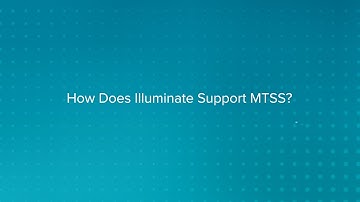 How Does Illuminate Support MTSS in Your District?