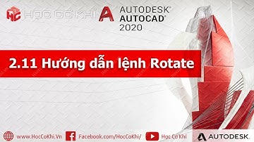 [hoccokhi] Bài 2.11 - Hướng dẫn lệnh Rotate trong AutoCAD | Khóa học AutoCAD MIỄN PHÍ