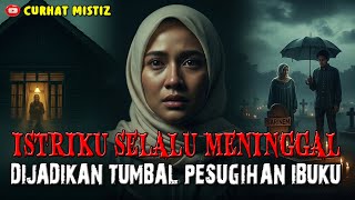 GILA‼️NIKAH BERKALI KALI SEMUA ISTRINYA SELALU MENINGGAL TERNYATA DIJADIKAN TUMBAL OLEH IBUNYA