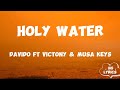 Davido Holy Water Ft Victony Musa Keys Lyrics Video 