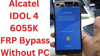 Alcatel IDOL 4 6055K FRP Bypass Without PC || alcatel 6055k frp unlock || alcatel idol 4 frp bypass screenshot 1