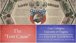 Gary Gallagher on the "Lost Cause"
