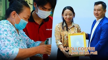 Được Napoli Coffee tặng xe cà phê, người phụ nữ nghèo xúc động trước cơ hội khởi nghiệp