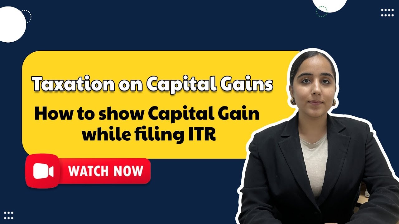 Capital Gain ITR Filing Self Filing How to show Capital Gain/Loss in