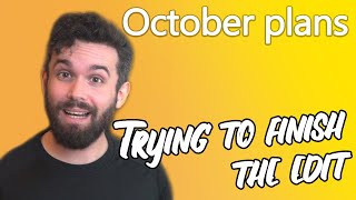 October Plans - More Edits [authortube]