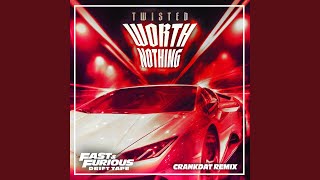 Worth Nothing feat Or Tree crankdat Remix Fast Furious Drift Tapephonk Vol 1