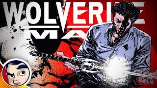 Wolverine (Logan) MAX 'Who Am I?'  Complete Story | Comicstorian