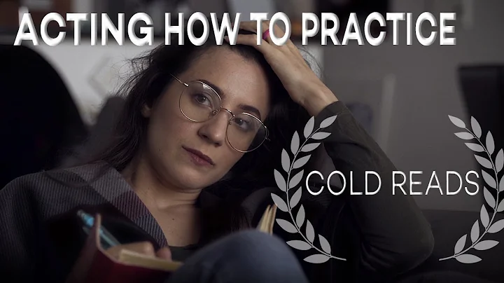 HOW TO PRACTICE COLD READS -FULL VERSION - ACTING TIPS WITH ELIANA GHEN