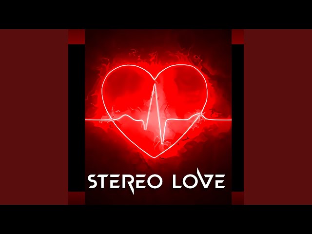 Stereo Love class=
