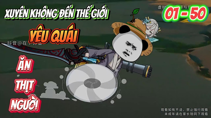 [Full 01 - 50] Xuyên không đến thế giới yêu quái ăn thịt người | Panda Sub