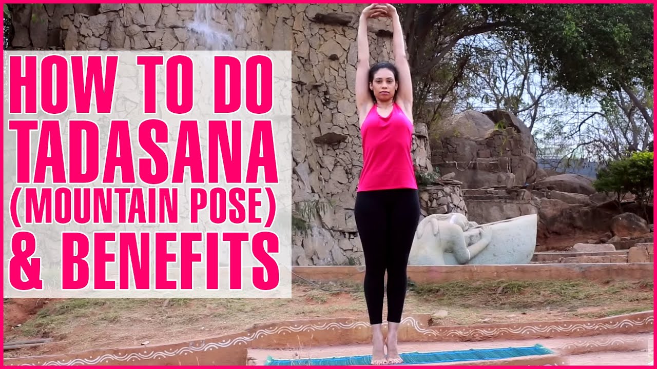 10 TADASANA benefits for posture, HEALTH and more