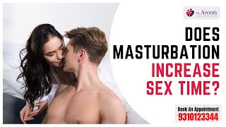 Masturbation & Good Sex | Sex after Masturbation | Masturbation & Sex Timing | Dr. Deepak Arora