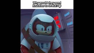 Knuckles is in SPACE 💀 #sonic #memes