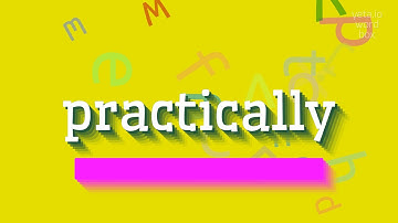 How to say "practically"! (High Quality Voices)