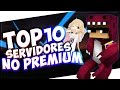 TOP 10 MEJORES SERVERS DE MINECRAFT NO PREMIUM 1.9 1.8 1.7 2017