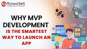 Why MVP Development Is the Smartest Way to Launch Your App in 2025