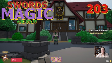 Swords ‘n’ Magic and Stuff (Early Access)–Series 1–Ep.203: Searching for the Treasure Hunters’ Guild