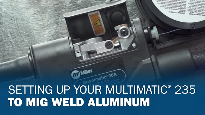 Setting Up Your Multimatic 235 to MIG Weld Aluminum