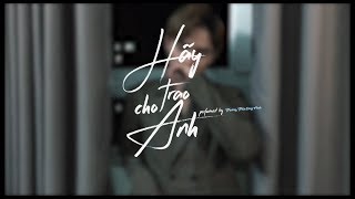 Hãy Trao Cho Anh | Sơn Tùng M-TP | Trương Trần Anh Duy | Trap-Pop Cover