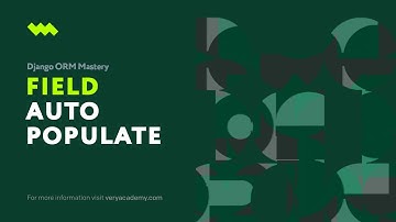 Automatically populate certain fields based on other fields | Django ORM Model Essentials
