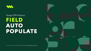 Automatically populate certain fields based on other fields | Django ORM Model Essentials