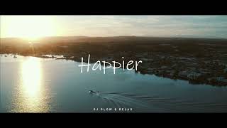 DJ Slow & Relax - Happier ed Sheeran ( Awan Axello Remix )