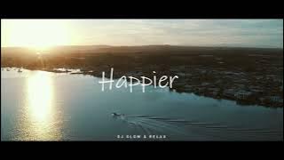 DJ Slow & Relax - Happier ed Sheeran ( Awan Axello Remix )