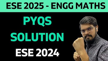 [ESE 2025] All PYQs of ESE 2024 Exam| Engineering Mathematics | Previous Year Question Solution