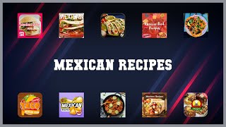 Super 10 Mexican Recipes Android Apps screenshot 1