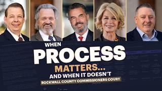 When Process Matters...And When It Doesn't | Rockwall County Commissioners Court