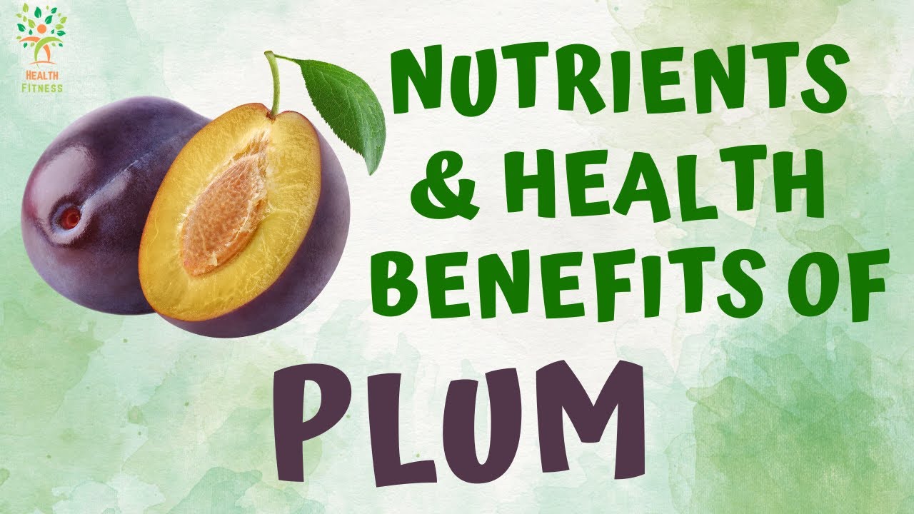 Plum Nutrients and Health Benefits of Plums When Taking Daily Health and Fitness Fruits