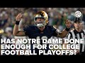 Has Notre Dame done enough for the College Football Playoffs
