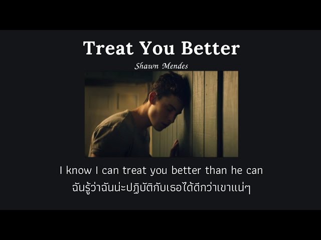 [THAISUB] Treat You Better - Shawn Mendes (แปลไทย)
