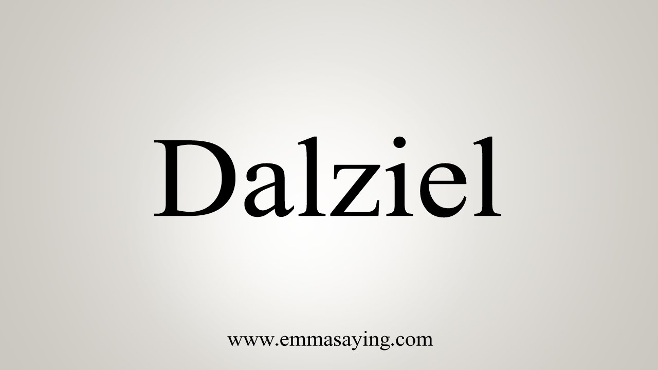 How To Say Dalziel YouTube