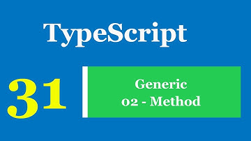 Lập trình TypeScript - Bài 31 Generic - Method