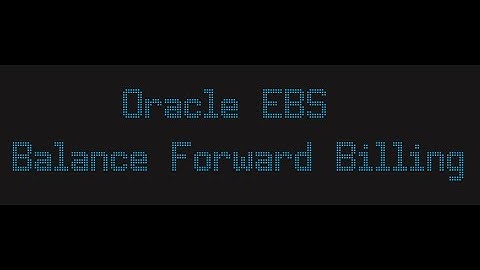 Oracle EBS Balance Forward Billing