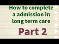 LPN day in the life | How to complete a admission in long term care | Part 2