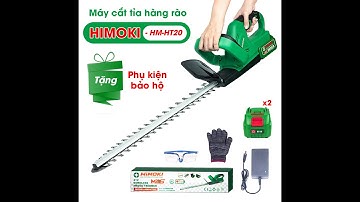 Máy Cắt Tỉa Hàng Rào HIMOKI - Giải pháp giúp cắt cỏ, tỉa hàng rào, làm vườn
