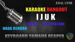 Karaoke Dangdut Ijuk - iyet Bustami || Karaoke Dangdut terbaru