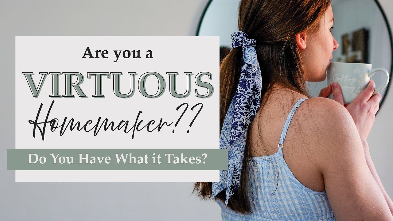 ✨VIRTUOUS Characteristics ALL Catholic Homemakers Should Strive For