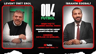 BEŞİKTAŞ'TA VALERIEN FARKI | FENERBAHÇE'DE HEDEF ŞAMPİYONLAR LİGİ | DERBİNİN ARTILARI VE EKSİLERİ