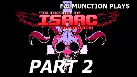 Part 2: Motherload ► falmunction plays The Binding of Isaac: Afterbirth [BLIND]