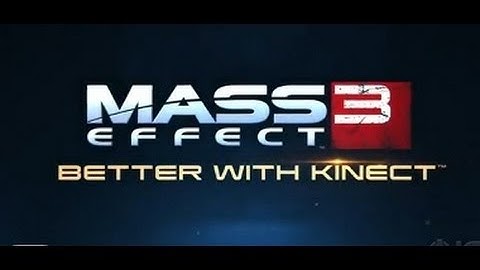 Mass Effect 3: Kinect Trailer
