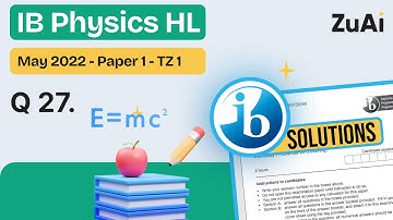 Q27 IB Physics HL Past Paper Solution May 2022 Paper 1 TZ 1 #ibdp #physics