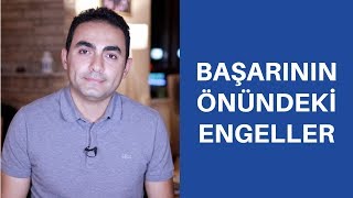 BAŞARININ ÖNÜNDEKİ ENGELLER