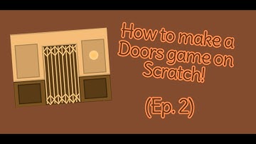 How To Make A Doors Game On Scratch (Ep. 2)
