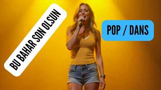 Elektro Dans - Pop Bu Bahar Son Olsun